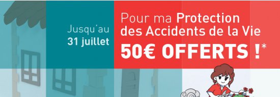 Pour ma Protection des Accidents de la Vie : 50 euros offerts !